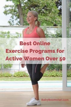 a woman in pink shirt and black leggings with the words best online exercise programs for active women over 50