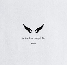 the quote she is a flame in angel skin on a white background with black wings