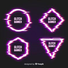 four neon banners with different shapes and colors on them, including the text glith banner