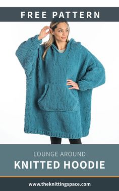 a woman wearing a knitted hoodie with text overlay that reads, free pattern lounge around knitted hoodie