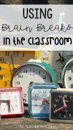 several different types of clocks with text overlay reading using brain breaks in the classroom