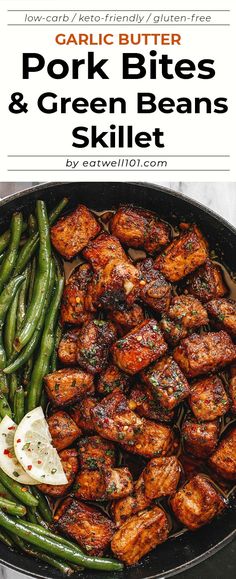 pork bites and green beans in a skillet with text overlay that reads garlic butter pork bites and green beans skillet