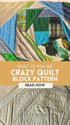 quilt as you go crazy quilt block pattern with text overlay that reads, quilt as you go crazy quilt block pattern read now