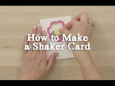 someone making a card with the words how to make a shaker card