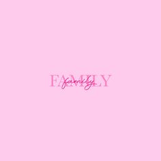 the word family written in pink on a pink background