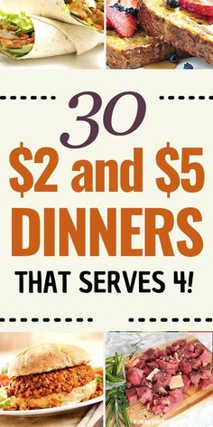 several different pictures with the words $ 2 and $ 5 dinners that serves 4