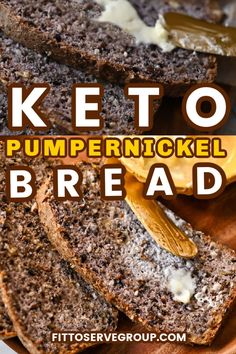 there is a loaf of bread with butter on it and the words keto pumpernickel bread