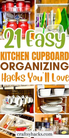 an organized kitchen cupboard with the words 21 easy kitchen cupboard organizing hacks you'll love