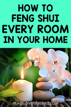 a candle and some rocks with the words how to feng shut every room in your home