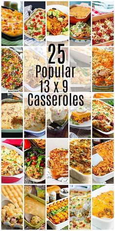 many different casseroles are shown with the words, 25 popular 13x9 cassero