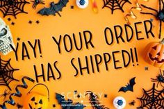 an orange background with halloween decorations and the words yay, your order has shipped