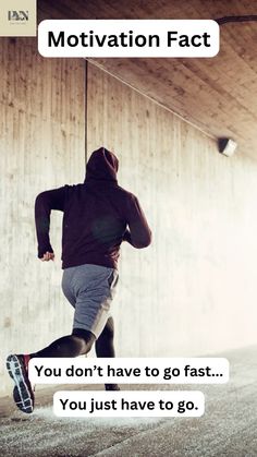 a man running in the middle of a tunnel with text that reads motivation fact you don't have to go fast you just have to go