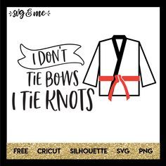 i don't the bows i tie knots svg file