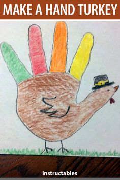 a drawing of a turkey with the words make a hand turkey