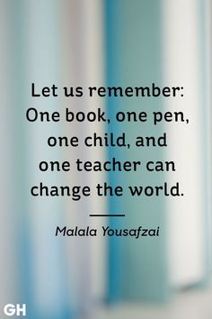 an image of a quote from the book let us remember one book, one pen, one child, and one teacher can change the world