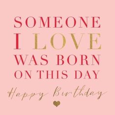 someone i love was born on this day happy birthday to my dear friend and family