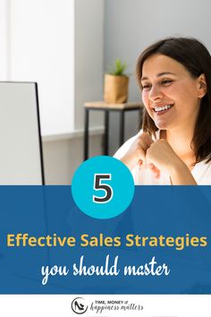 a woman sitting in front of a laptop with the text 5 effective sales strategy you should master