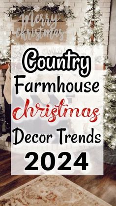 a living room decorated for christmas with the words country farmhouse christmas decor trend in black and white