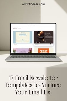 an open laptop computer sitting on top of a white desk with the words 17 email newsletter templates to nurture your email list