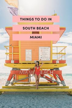 a woman standing in front of a lifeguard tower on the beach with text overlay that reads things to do in south beach miami