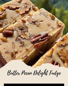 two pieces of pecan delight fudge on top of each other with the words, butter pecan delight fudge