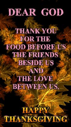 a thanksgiving card with an image of leaves and the words, dear god thank you for the food before us