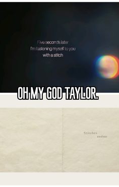 two different images with the words ohmy god taylor