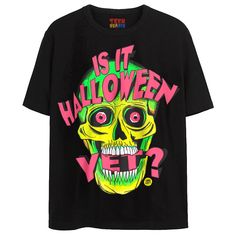 HALLOWEEN YET? T-Shirts DTG Halloween Slogan T-shirt For Streetwear, Oversized Alternative T-shirt For Halloween, Alternative Halloween T-shirt With Letter Print, Black Halloween Concert T-shirt, Edgy Halloween Concert T-shirt, Halloween Alternative Fashion T-shirt With Letter Print, Alternative Halloween Graphic T-shirt, Halloween Streetwear T-shirt With Band Logo, Halloween Band Logo T-shirt For Streetwear