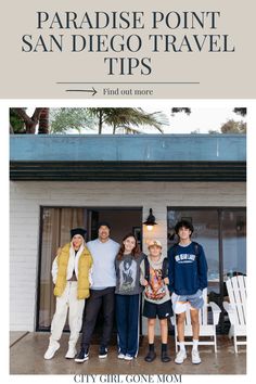 people standing in front of a building with the words paradise point san diego travel tips find out more