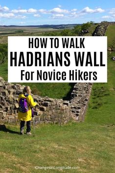 a woman hiking up the side of a hill with text overlay reading how to walk hadrians wall for novice hikers