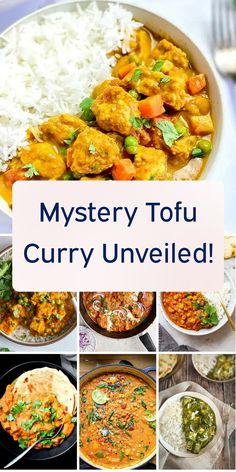 a collage of different dishes with the words mystery tofu curry unveiled