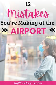 a woman wearing a face mask and looking at the airport with text overlay that reads, 12 ways to avoid masks you're making at the airport