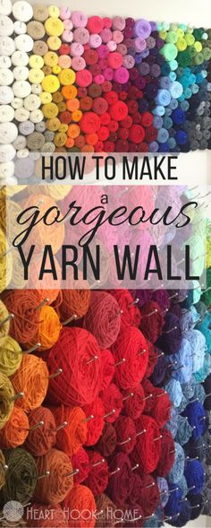 yarn balls with the words how to make gorgeous yarn wall