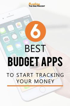 someone holding an iphone with the text 6 best budget apps to start tracking your money