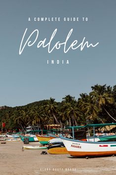 boats on the beach with text overlay that reads a complete guide to padalen india