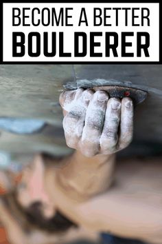 a hand holding onto the bottom of a skateboard with text overlay that reads, become a better boulderer