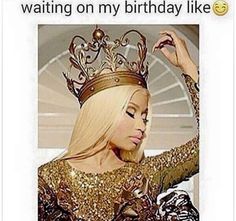 a woman wearing a tiara and holding her hand up to her face with the caption saying, i'm waiting on my birthday like