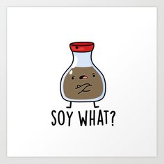 a glass bottle with the words soy what? on it and an image of a cartoon character