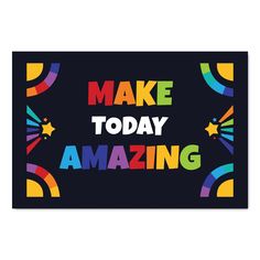 the words make today amazing are painted on a black background with rainbows and stars