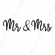 the word mr and mrs in cursive font on a white background with black ink