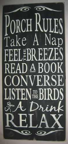 a sign that says porch rules take a nap feel the breeze read a book converse listen to the birds and relax