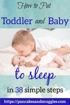 a baby sleeping with the words how to put toddler and baby to sleep in 38 simple steps