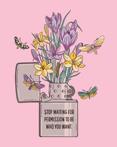 a drawing of flowers in a vase with a sign that says stop waiting for fermision to be who you want