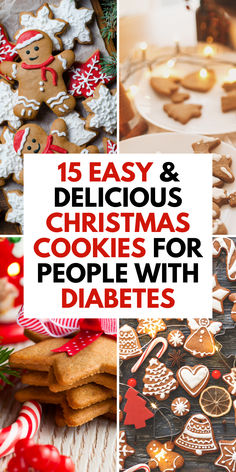 christmas cookies with text overlay that reads, 15 easy and delicious christmas cookies for people with diabets