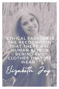 Elizabeth Joy | The Inspirational Women Behind The Slow Fashion Quotes | Rare & Fair People Tree, Environmental Issues, Sustainable Lifestyle, Inspirational Women