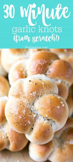 garlic knots with text overlay that says 30 minute garlic knots from scratch on it