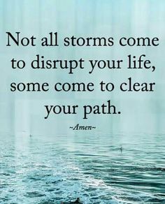 an image of a quote on the back of a cell phone that says not all storms come to disrupt your life, some come to clear your path