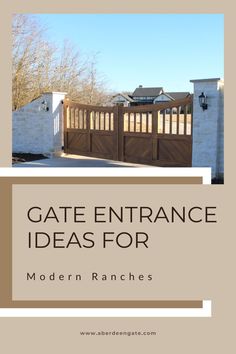 gate entrance ideas for modern ranches