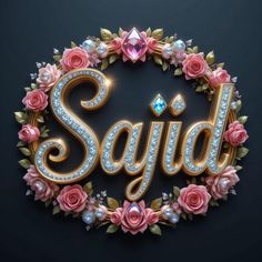 the word sayid is surrounded by pink roses and jewels on a black background with gold lettering