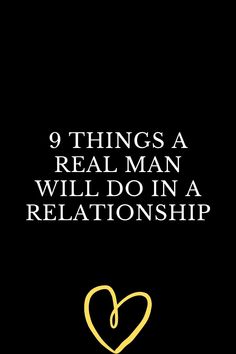 a black background with the words 9 things a real man will do in a relationship